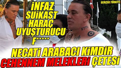 Necati Arabacı Kimdir Cehennem Melekleri Çetesi Kimdir YouTube