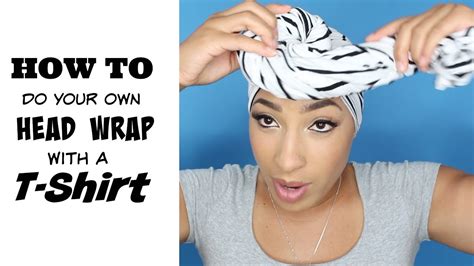 How To Do Your Own Head Wrap With A T Shirt Easy Tutorial YouTube