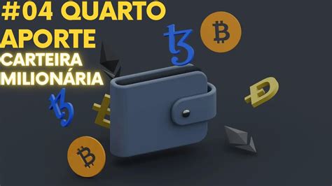 COMO MONTAR UMA CARTEIRA MILIONÁRIA DE CRIPTOMOEDAS 04 QUARTO APORTE