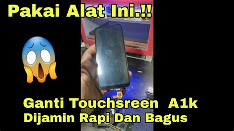 Cara Ganti Touchsreen Oppo A1k Rapi Dab Bagus YouTube