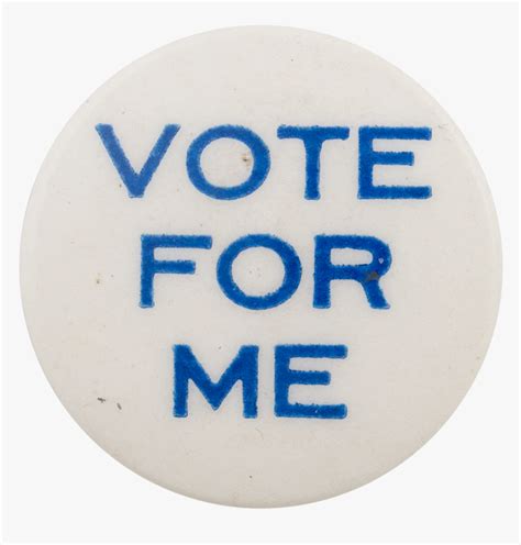 Vote For Me Social Lubricators Button Museum - Vote For Me Blue, HD Png ...