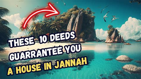 These Deeds Guarantee You A House In Jannah Must Watch Youtube