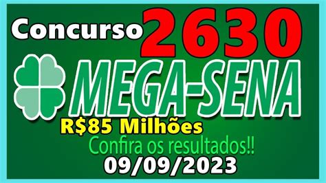 Saiu Resultado Mega Sena Concurso 2630 de hoje sábado 09 09 2023 YouTube