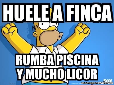 Meme Personalizado Huele A Finca Rumba Piscina Y Mucho Licor 28227445