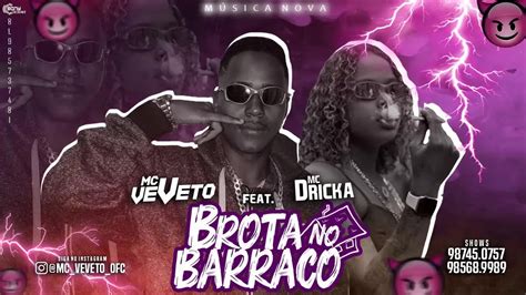 Mc Veveto Feat Mc Dricka Brota No Barraco Youtube