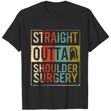 Straight Outta Shoulder Surgery Funny Surgery T Shirt Sold By Priyanka