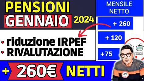 PENSIONI GENNAIO 2024 TUTTE LE NOVITà RIVALUTAZIONE taglio IRPEF