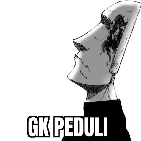 Gk Peduli Ok Meme Humor Lucu Lucu