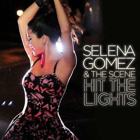 Selena Gomez The Scene Hit The Lights Lyrics Genius Lyrics