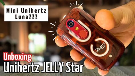 Unihertz Jelly Star Unboxing Nuovo Mini Unihertz Luna Youtube