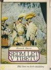 Sedm let v Tibetu Můj život na dvoře dalajlámy Heinrich Harrer