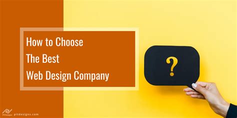 How To Choose The Best Web Design Company PIT Designs