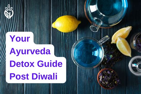 Your Ayurveda Detox Guide Post Diwali Girveda