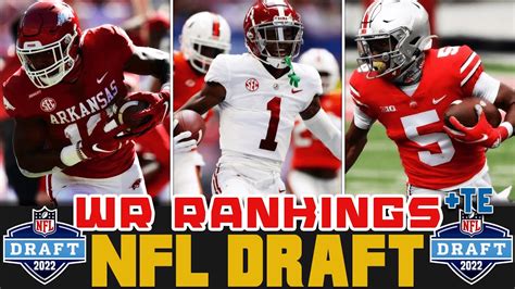 The 2022 NFL Draft WR Is Good Wide Receiver Rankings Tight Ends