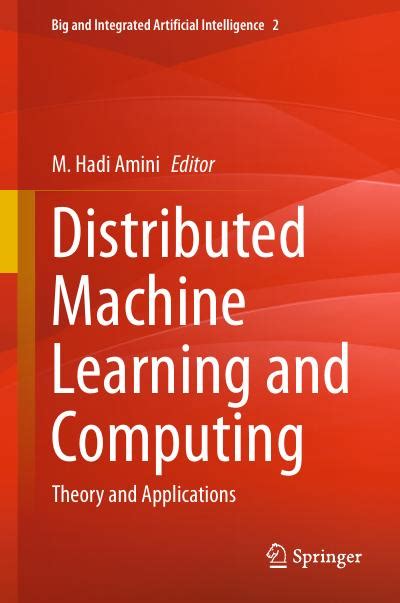 Distributed Machine Learning And Computing Theory And Applications