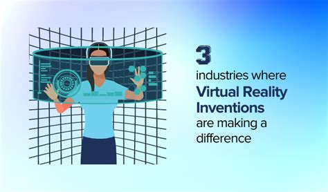 3 Industries Where Virtual Reality Inventions are Making a Difference ...