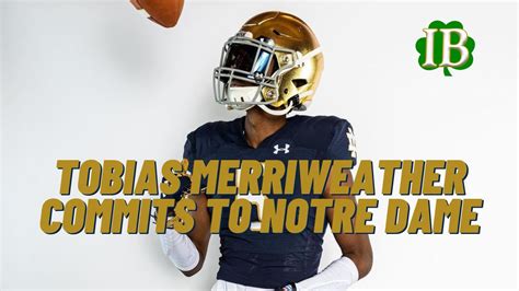 Elite Wr Tobias Merriweather Commits To Notre Dame Youtube