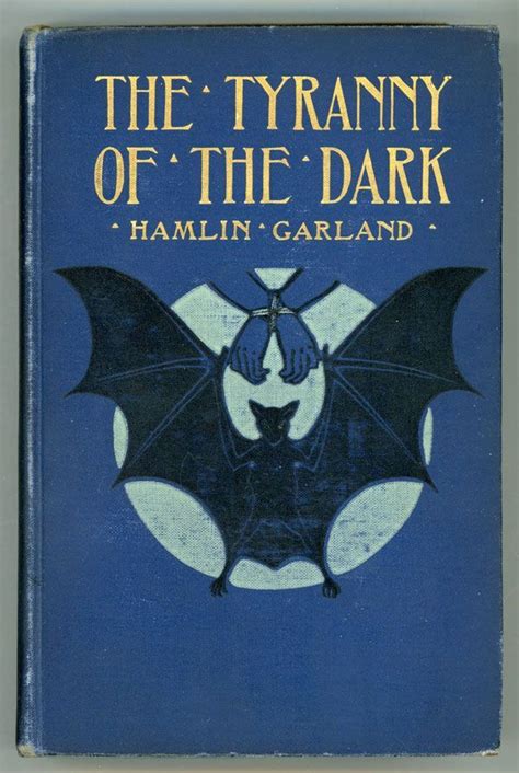 The Tyranny Of The Dark Hamlin Garland First Edition Vintage Book