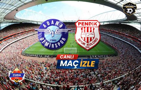 Adana Demirspor Pendikspor Ma Canl Izle Ifresiz Taraftarium