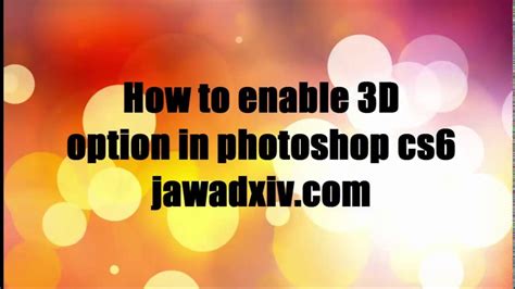 How To Enable 3d Option In Photoshop Cs6 2017 Youtube