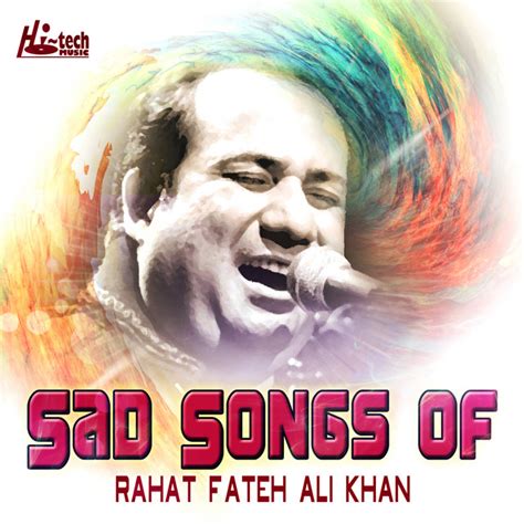 Sad Songs Of Rahat Fateh Ali Khan Album By Rahat Fateh Ali Khan Spotify