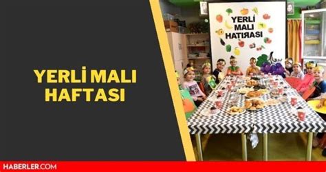 Yerli Malı Haftası ne zaman 2022 Yerli Malı haftası nedir neden