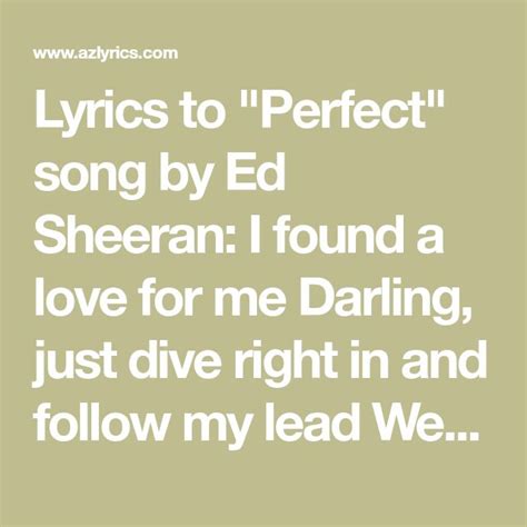 Lyrics To Perfect Song By Ed Sheeran I Found A Love For Me Darling