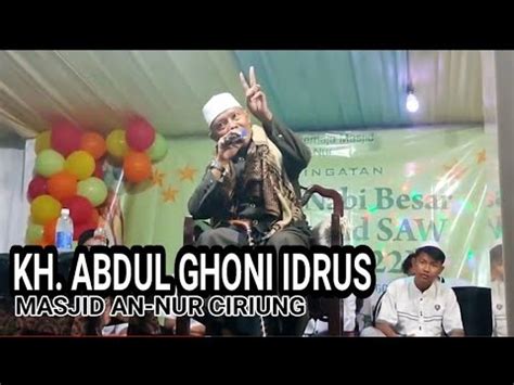 KH ABDUL GHONI IDRUS MASJID AN NUR CIRIUNG CERAMAH LUCU