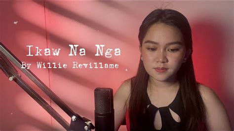 IKAW NA NGA By Willie Revillame Acoustic Cover YouTube