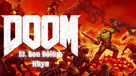 DOOM 13 Son Bölüm Kuyu YouTube