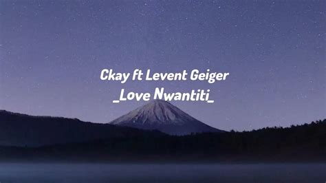 Ckay Levent Geiger Love Nwantiti Lyrics Youtube