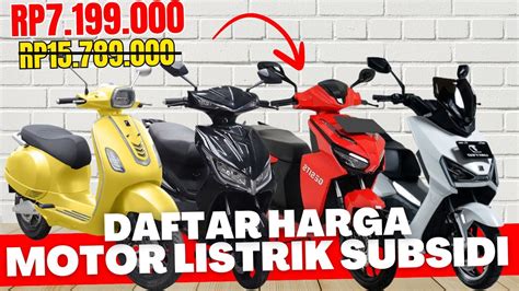 HARGA DIBAWAH 10 JUTA 10 DAFTAR MOTOR LISTRIK SUBSIDI PEMERINTAH