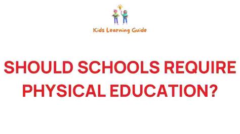The Case for Mandatory Physical Education in Schools: A Necessity? 