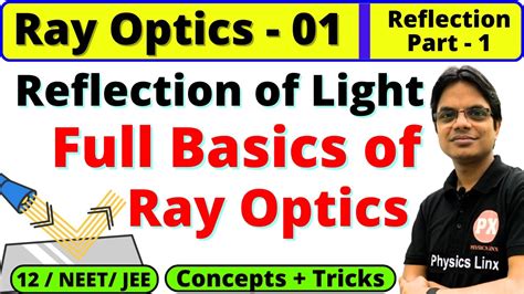 Ray Optics 01 Introduction Reflection Of Light Class 12 Physics