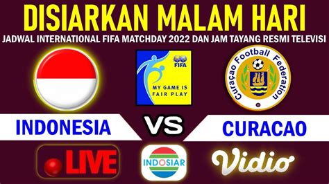 Disiarkan Malam Hari Ini Jadwal Timnas Indonesia Senior Vs Curacao