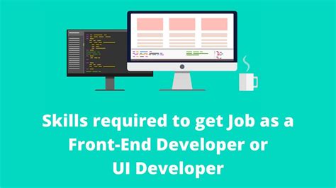 Want To Become Front End Developer Skills Needed To Get Job As Ui