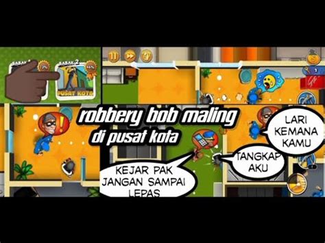 Bermain Robbery Bob Maling Di Pusat Kota Part Youtube