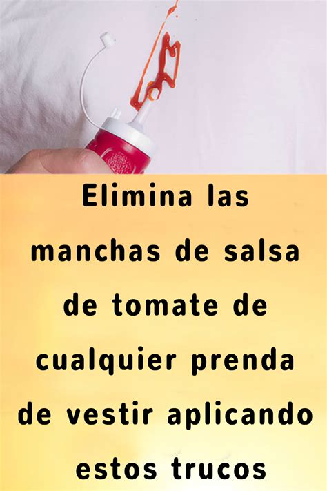 Elimina Las Manchas De Salsa De Tomate De Cualquier Prenda De Vestir