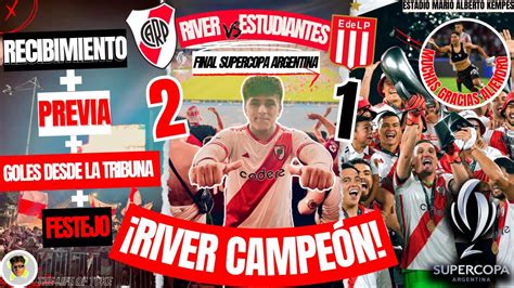 River Vs Estudiantessupercopa Argentina 2024recibimiento Previa