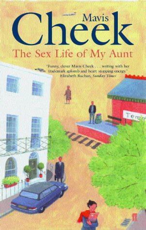 The Sex Life Of My Aunt Cheek Mavis 9780571205332 Amazon Books