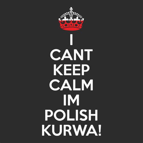 Custom I Cant Keep Calm Im Polish Kurwa Poland Exclusive T Shirt By Mdk Art Artistshot