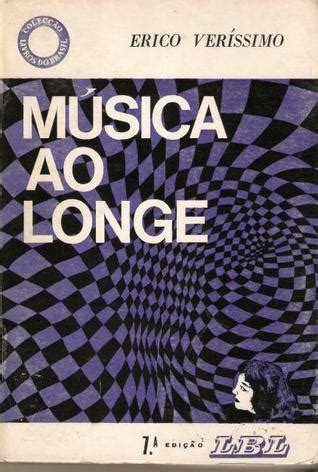 M Sica Ao Longe By Erico Verissimo Goodreads