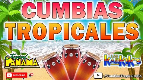 Cumbias Tropicales Para Bailar Mix De Cumbias Tropical Tropical Panama