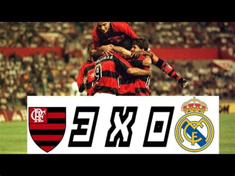 FLAMENGO 3 X 0 REAL MADRID MELHORES MOMENTOS 1997 YouTube