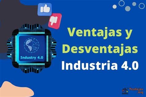 Ventajas Y Desventajas De La Industria 4 0 Pros Y Contras