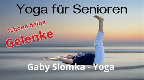 Yoga mit Rücksicht auf schmerzende Gelenke Gaby Slomka Yoga YouTube