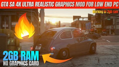 Gta San Andreas K Ultra Realistic Graphics Mod For Low End Pc