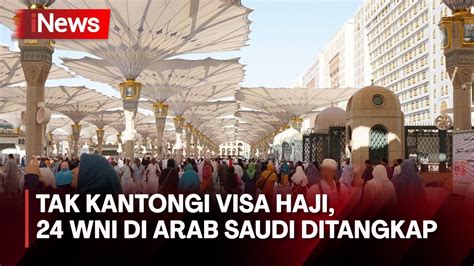 Tak Punya Visa Haji Wni Di Arab Saudi Ditangkap Inews Pagi