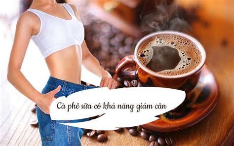 Uống Cà Phê Có Béo Không Cách Giảm Cân Bằng Uống Cà Phê Bstt