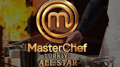 Tv Canl Yay N Masterchef T Rkiye All Star Canl Zle Aral K